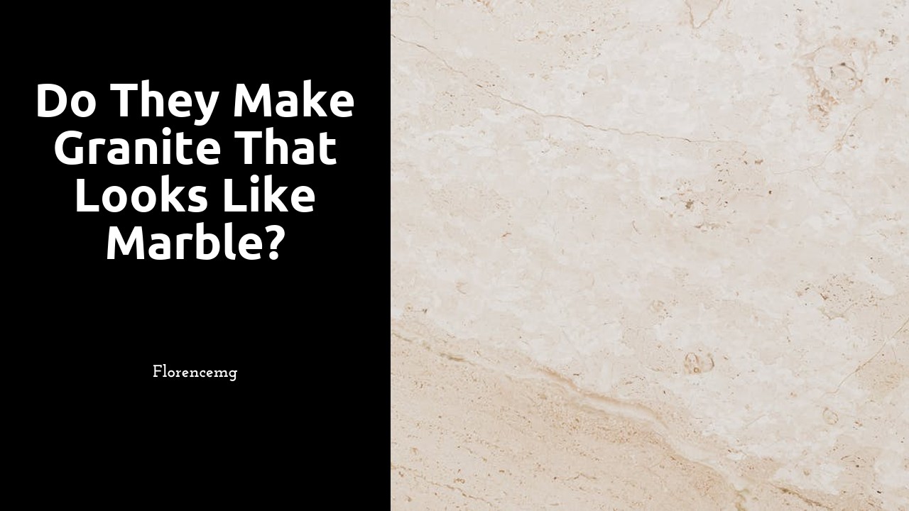 Do they make granite that looks like marble?