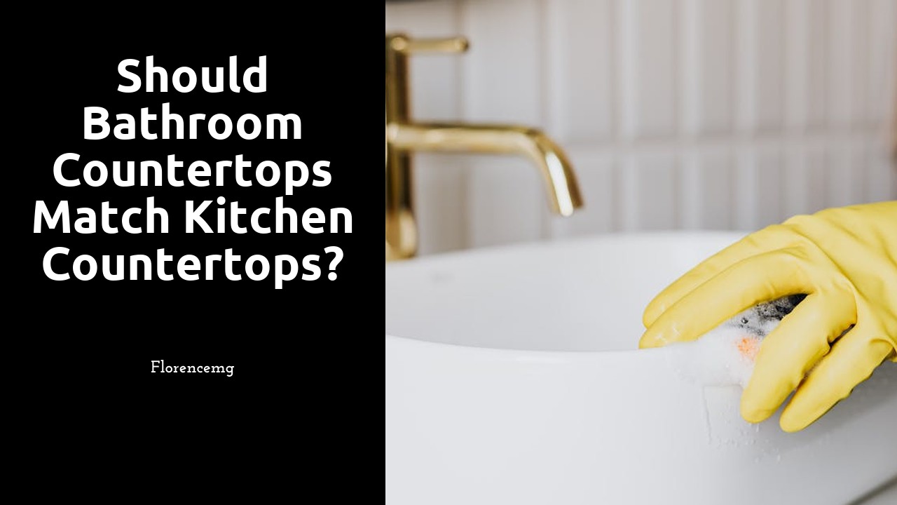 Should bathroom countertops match kitchen countertops?
